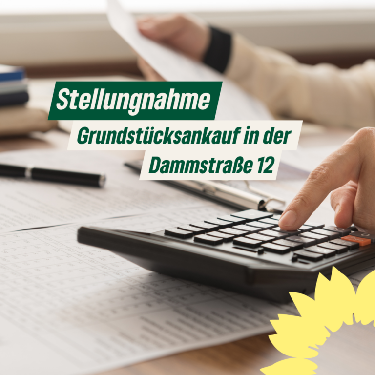 Stellungnahme zum geplanten Grundstücksankauf in der Dammstraße 12